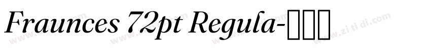 Fraunces 72pt Regula字体转换 Fraunces 72pt Regula字体转换